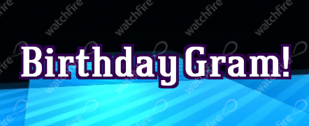 Birthday Gram!